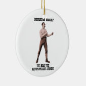 Een echt overdreven Man Keramisch Ornament (Rechts)