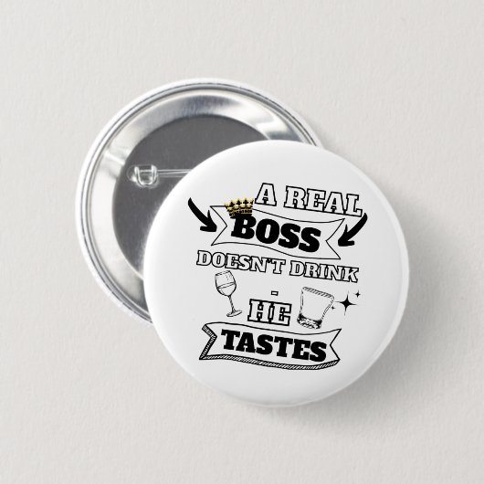 Een echte baas quote ronde button 5,7 cm (Voorkant /achterkant)