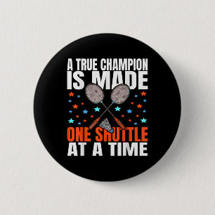 Een Echte Kampioen Wordt Gemaakt Eén Shuttle Badmi Ronde Button 5,7 Cm
