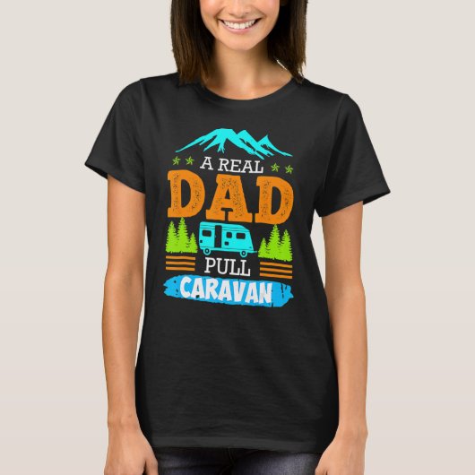 Een echte pa Pulls Caravan Camping Caravan T-shirt (Voorkant)