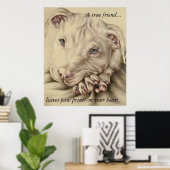 Een echte vriend laat verf afdrukken: Pit Bull-Pos Poster (Thuiskantoor)