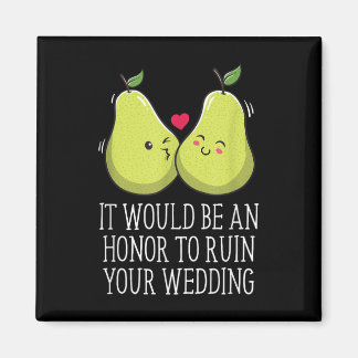 Een eer om je bruid en bruidegom gasten te ruïnere magneet