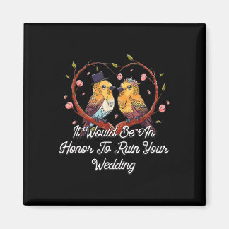 Een eer om je bruid en bruidegom gasten te ruïnere magneet