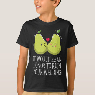 Een eer om je bruid en bruidegom gasten te ruïnere t-shirt