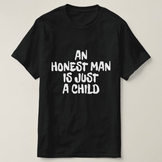 Een Eerlijk Mens Is Gewoon Een Kind T-shirt (Design voorkant)