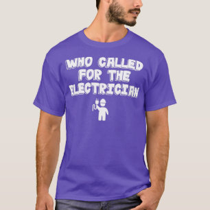 Een elektricien die opriep voor de elektricien TSh T-shirt