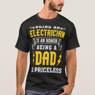 Een elektricien zijn is een eer om vader te zijn. t-shirt