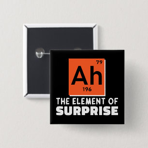 Een element van verrassing chemie grappige student vierkante button 5,1 cm