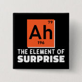 Een element van verrassing chemie grappige student vierkante button 5,1 cm (Voorkant)
