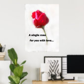 Een enkel roos voor je met liefde... poster (Thuiskantoor)