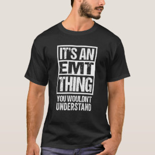 Een Et ding dat je niet zou begrijpen ambulance pa T-shirt