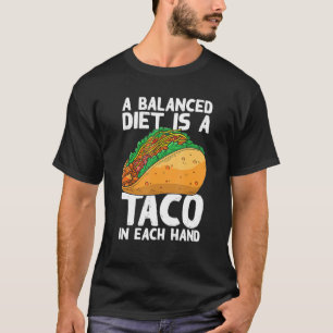 Een evenwichtig dieet is een Taco in elke hand Mex T-shirt