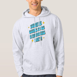 Een fantastische dag hoodie