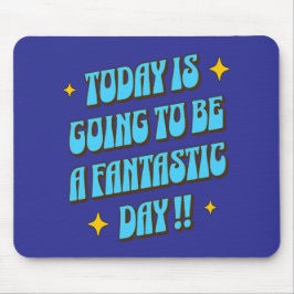 Een fantastische dag muismat