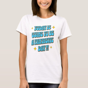 Een fantastische dag t-shirt