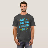 Een Fantastische Dag T-shirt (Voorkant volledig)