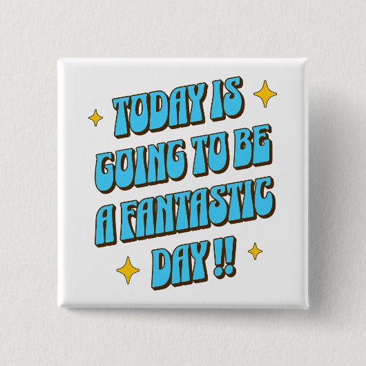 Een fantastische dag vierkante button 5,1 cm (Voorkant)