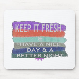 Een fijne dag en een betere avond om het vers te h muismat