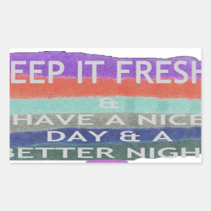 Een fijne dag en een betere avond om het vers te h rechthoekige sticker