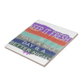 Een fijne dag en een betere avond om het vers te h tegeltje (Zijkant)