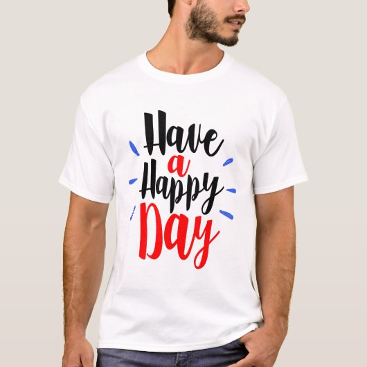 Een fijne dag t-shirt (Voorkant)