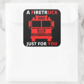 EEN FIRETRUCK VOOR JE, gewoon grappig. Vierkante Sticker (Tas)