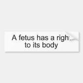 Een foetus heeft recht op zijn lichaam bumpersticker (Voorkant)