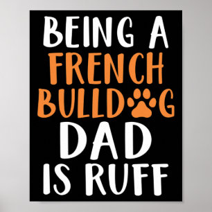 Een Franse buldog vader is Ruff franchie vader Poster