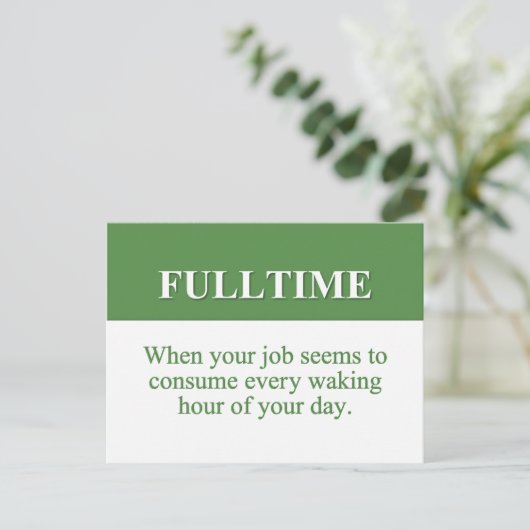 Een fulltime baan werken (2) briefkaart (Staand voorkant)