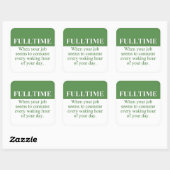 Een fulltime baan werken (3) vierkante sticker (Vel)