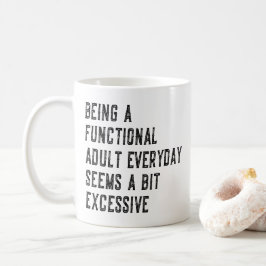 Een Functioneel Volwassene Zijn Elke Dag Volwassen Koffiemok