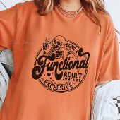 Een functionele volwassene zijn lijkt een beetje o t-shirt