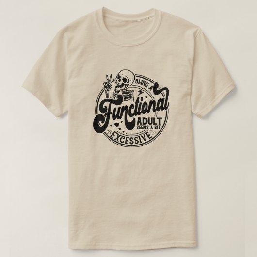 Een functionele volwassene zijn lijkt een beetje o t-shirt (Design voorkant)