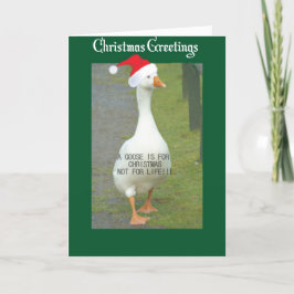 Een gans is voor Kerstmis Niet voor het Leven Xmas Feestdagen Kaart