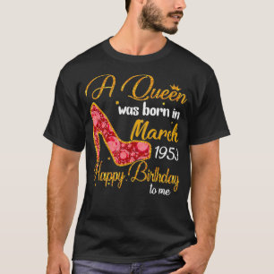 Een geboren in MAART 1953 67e verjaardag cadeau me T-shirt
