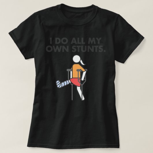 Een gebroken been voor meisjes en vrouwen, ik doe t-shirt (Design voorkant)