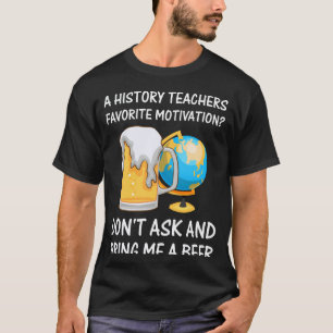 Een Geschiedenisleraar Zijn Favoriete Motivatie Bi T-shirt