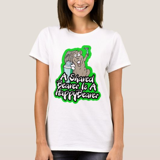 Een geShaved Beaver is een gelukkig T-shirt (Voorkant)