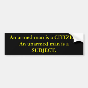 Een gewapend man is een BURGER. Een ongewapend man Bumpersticker