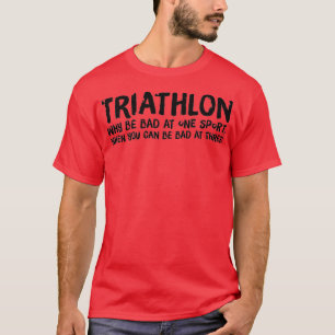 Een geweldig Triathlon cadeau voor je vriend of fa T-shirt