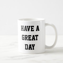 Een geweldige dag koffiemok