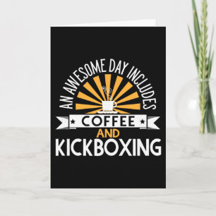 Een Geweldige Dag Omvat Koffie En Kickboksen  Kaart