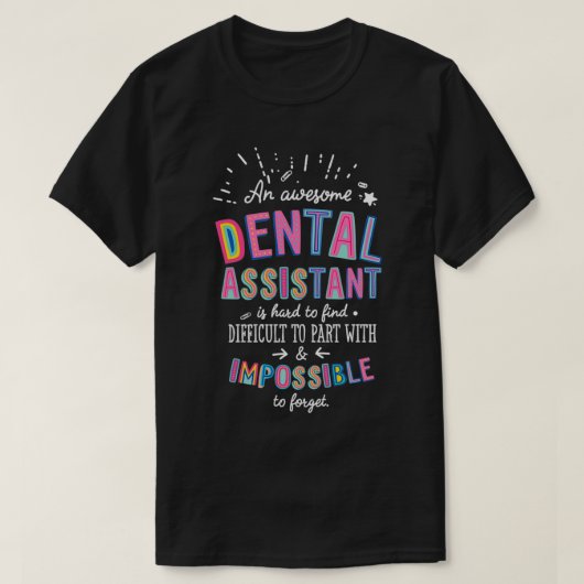 Een geweldige Dental Assistant Gift Idee is niet m T-shirt (Design voorkant)