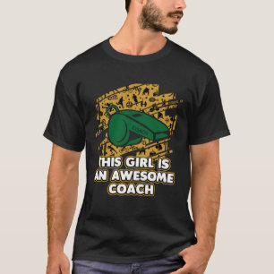 Een Geweldige Meisjes Coach Motiverende Spreuk Coa T-shirt