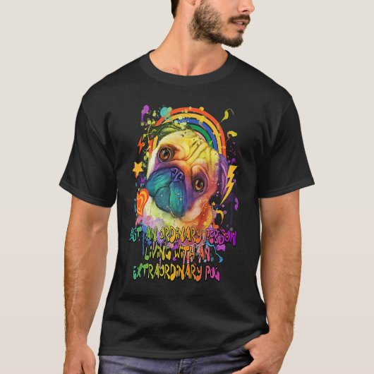 Een gewone persoon met een buitengewone Pug T-shirt (Voorkant)