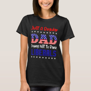 Een gewone vader die probeert geen liberalen op te t-shirt