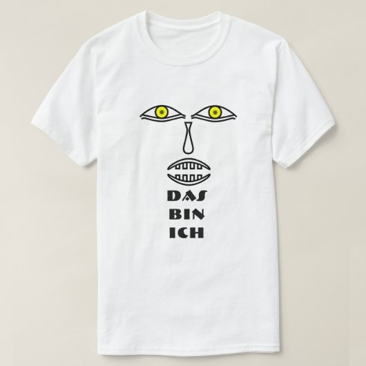 een gezicht gele ogen en tekst Das bin ich T-shirt (Design voorkant)
