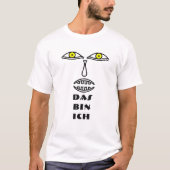 een gezicht gele ogen en tekst Das bin ich T-shirt (Voorkant)