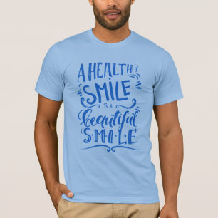Een gezonde glimlach is een mooie glimlach t-shirt