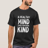 Een gezonde mentaliteit is vriendelijk Motivatie p T-shirt (Voorkant)